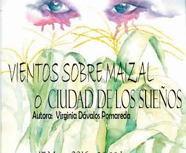 Virginia Dávalos lanza su libro “Vientos sobre el Maizal o Ciudad de los Sueños”