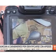 Denuncian Imágenes y videos con uso de apodos y no la identificación de Carabineros en manifestaciones