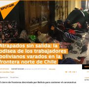 Medio con sede en Moscú y en capitales del mundo, publica nota con realidad de bolivianos varados en Chile