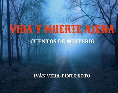 «Vida y Muerte Ajena», el nuevo libro del escritor y dramaturgo Iván Vera-Pinto, escrito durante el confinamiento