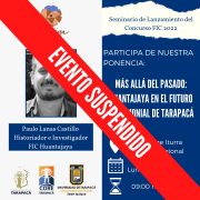 SUSPENDIDA: Historiador e investigador de la UTA, en seminario “Más allá del pasado: Huantajaya en el futuro patrimonial de Tarapacá»