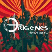 Orígenes estrena su nuevo disco Somos Pueblo: El nuevo LP ya se encuentra disponible en todas las plataformas digitales.