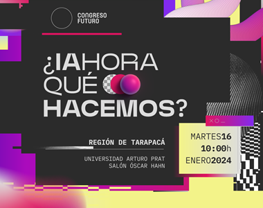 Congreso Futuro Tarapacá 2024 explorará inteligencia artificial y su impacto en aumento de enfermedades desatendidas debido al Cambio Climático