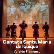 Original propuesta de la Cantata de la Masacre de la Escuela Santa María, se presentará en versión flamenco, en Iquique y  en Humberstone