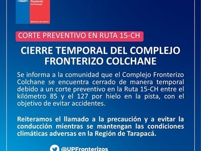 Por condición climática disponen cierran temporal del Complejo Fronterizo de Colchane y corte en parte de la Ruta 15-Ch
